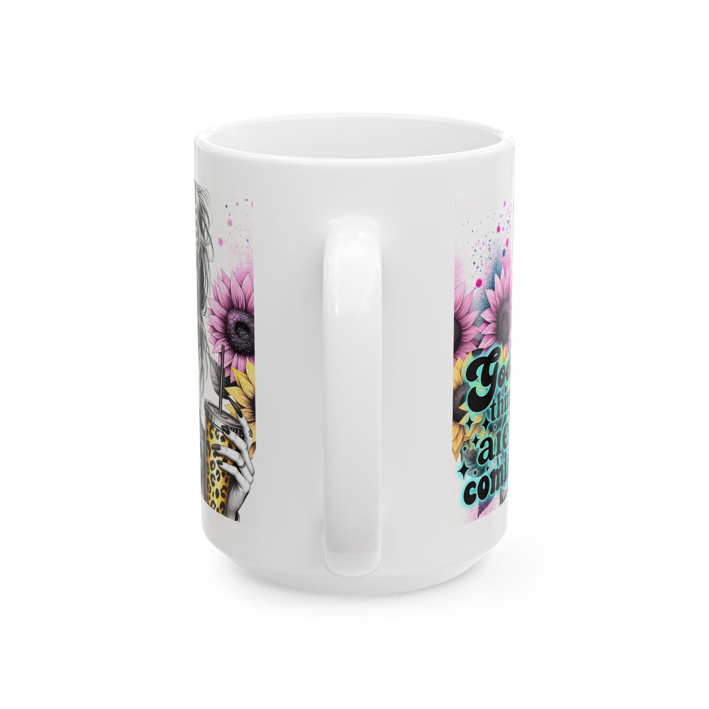 Good Things Are Coming - Inspirational Ceramic Mug 15oz