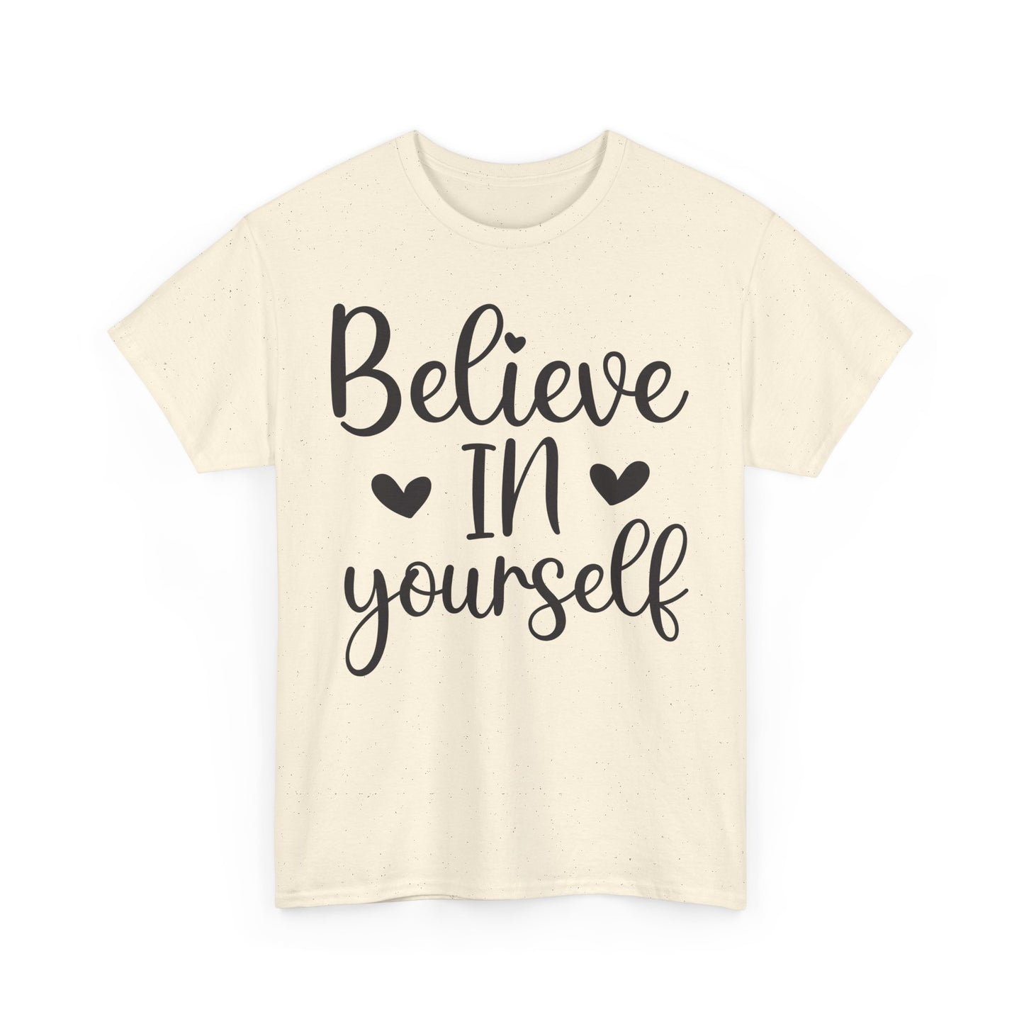 Believe in Yourself Unisex Heavy Cotton Tee - Inspirational Motivational Shirt