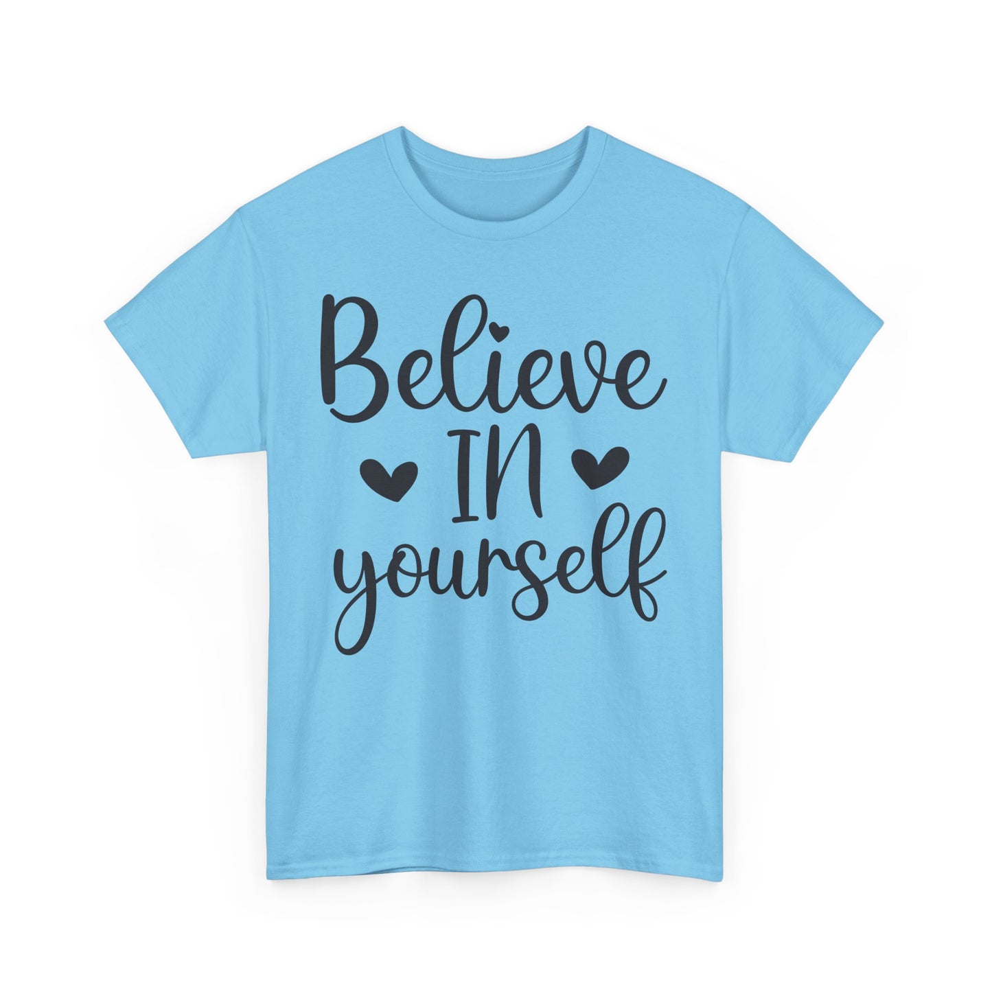 Believe in Yourself Unisex Heavy Cotton Tee - Inspirational Motivational Shirt
