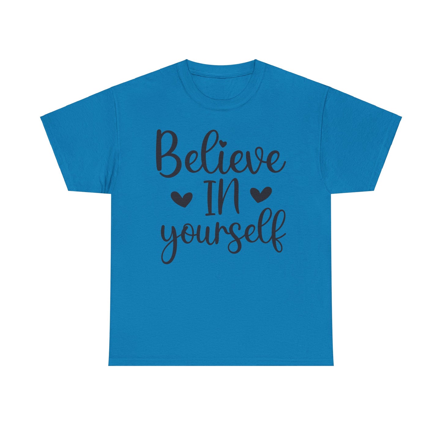 Believe in Yourself Unisex Heavy Cotton Tee - Inspirational Motivational Shirt