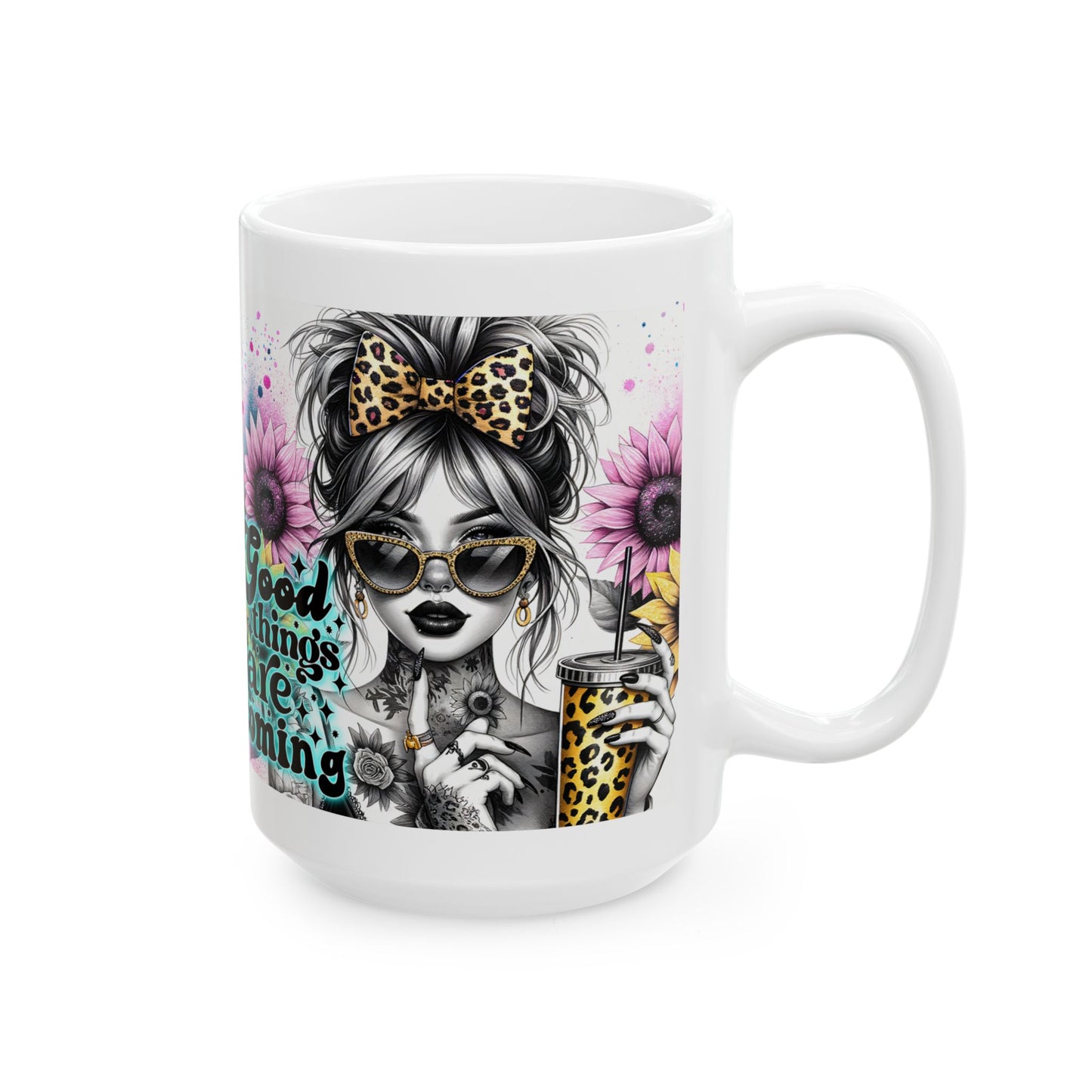Good Things Are Coming - Inspirational Ceramic Mug 15oz