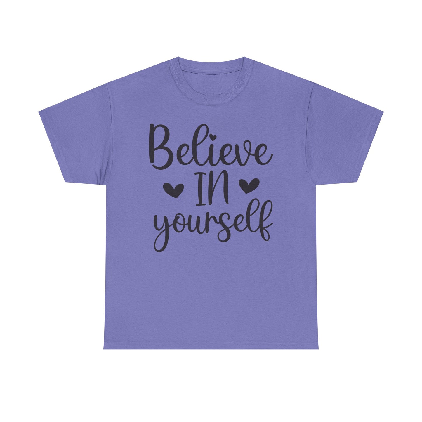 Believe in Yourself Unisex Heavy Cotton Tee - Inspirational Motivational Shirt