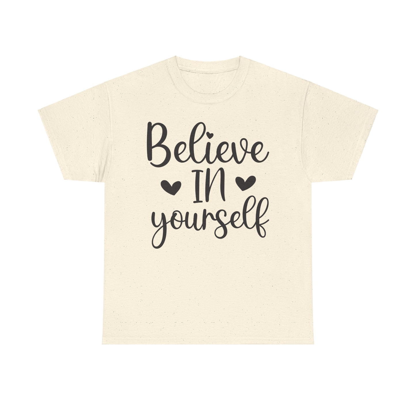 Believe in Yourself Unisex Heavy Cotton Tee - Inspirational Motivational Shirt