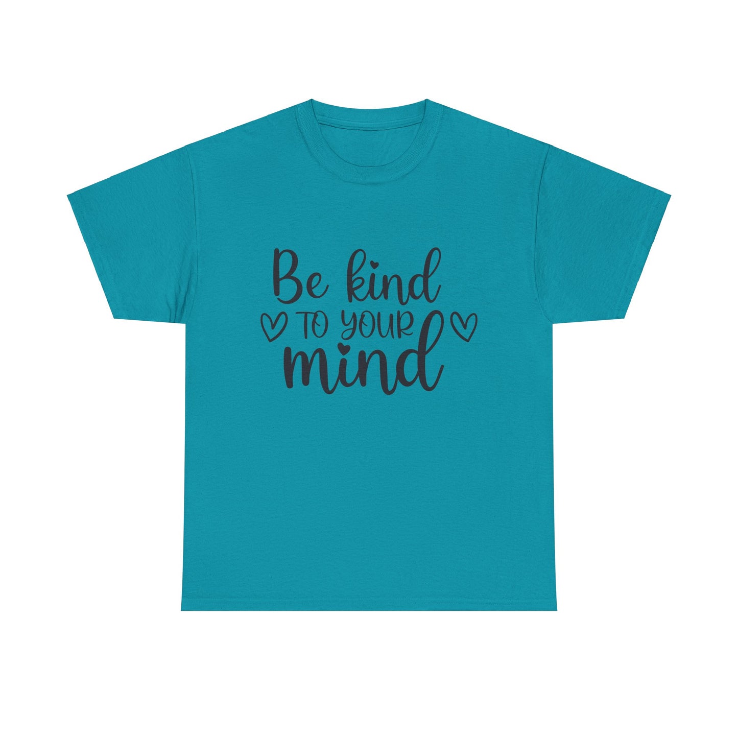 Inspirational Unisex Heavy Cotton Tee - 'Be Kind to Your Mind'