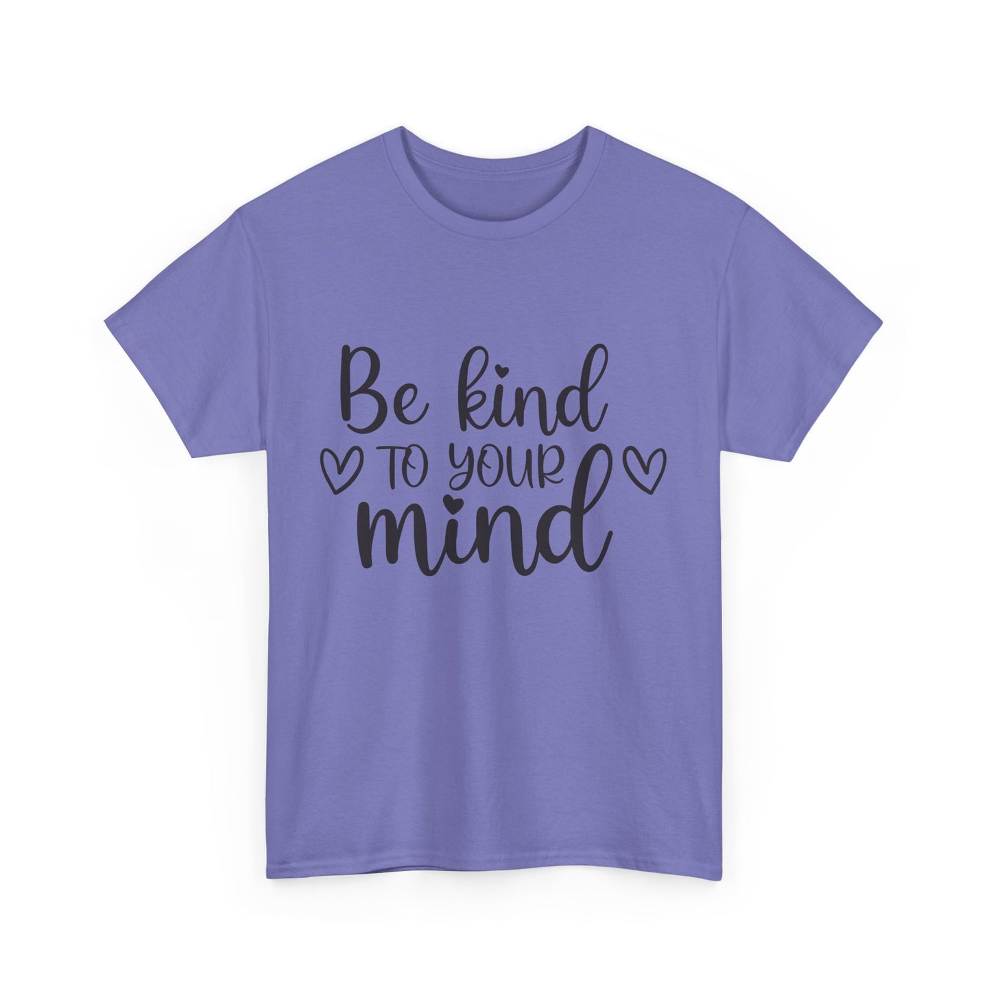 Inspirational Unisex Heavy Cotton Tee - 'Be Kind to Your Mind'