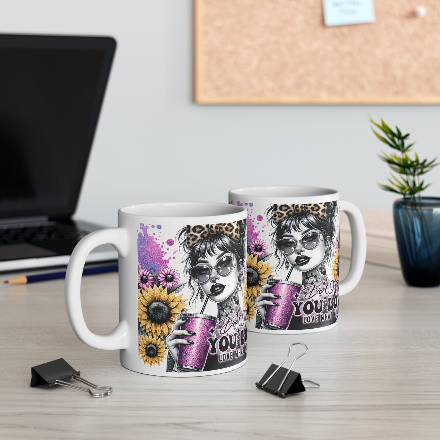 "Do what you love, Love what you do" Mug 11oz
