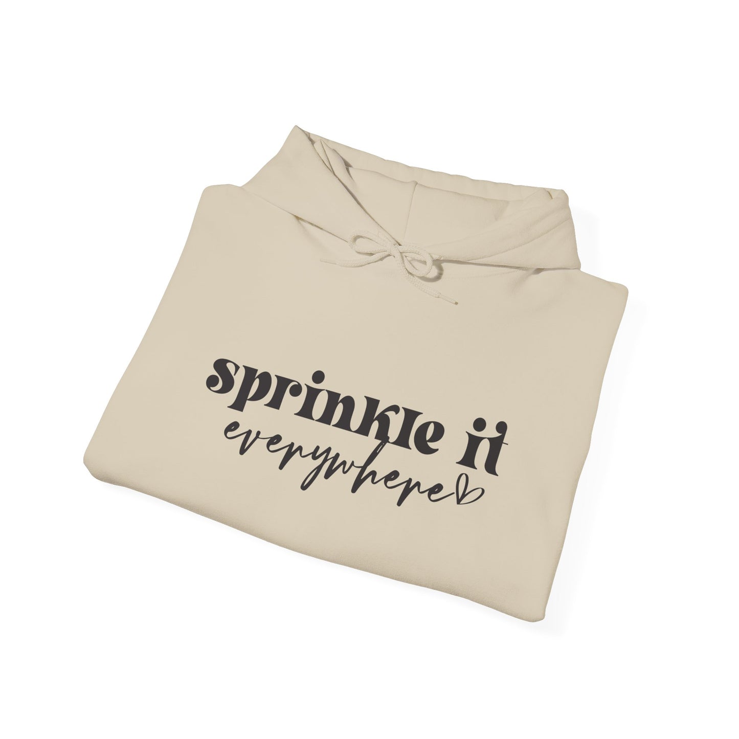 Sprinkle It Everywhere Hoodie - Unisex Sweatshirt for Everyday Comfort