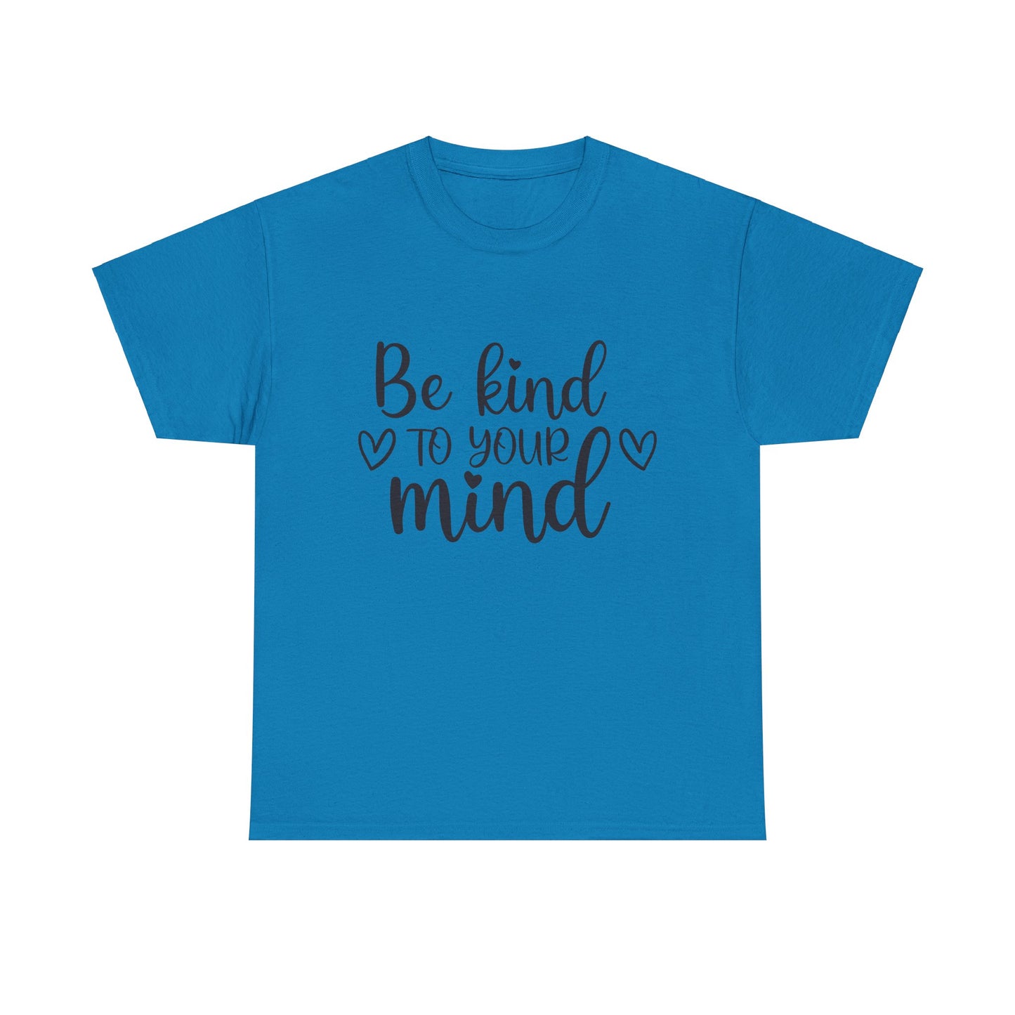 Inspirational Unisex Heavy Cotton Tee - 'Be Kind to Your Mind'