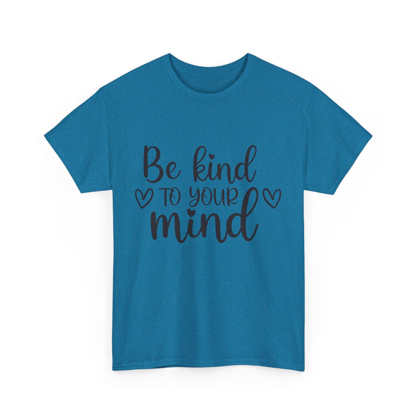 Inspirational Unisex Heavy Cotton Tee - 'Be Kind to Your Mind'