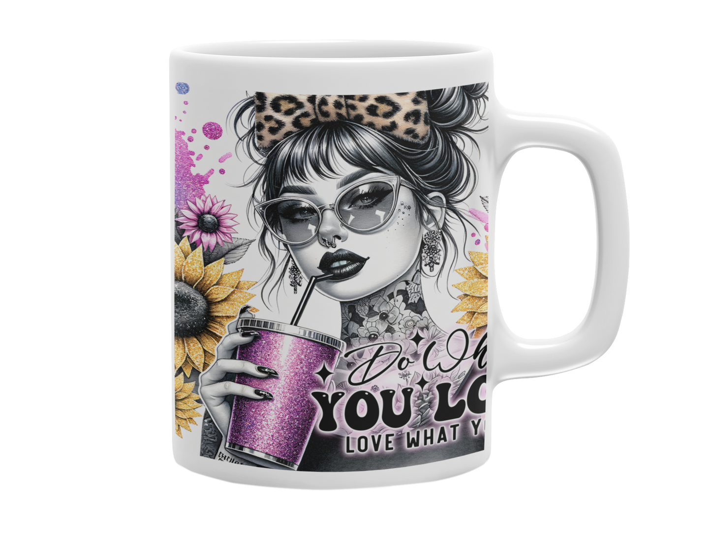 "Do what you love, Love what you do" Mug 11oz