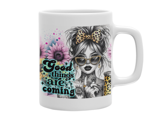 Good Things Are Coming - Inspirational Ceramic Mug 15oz