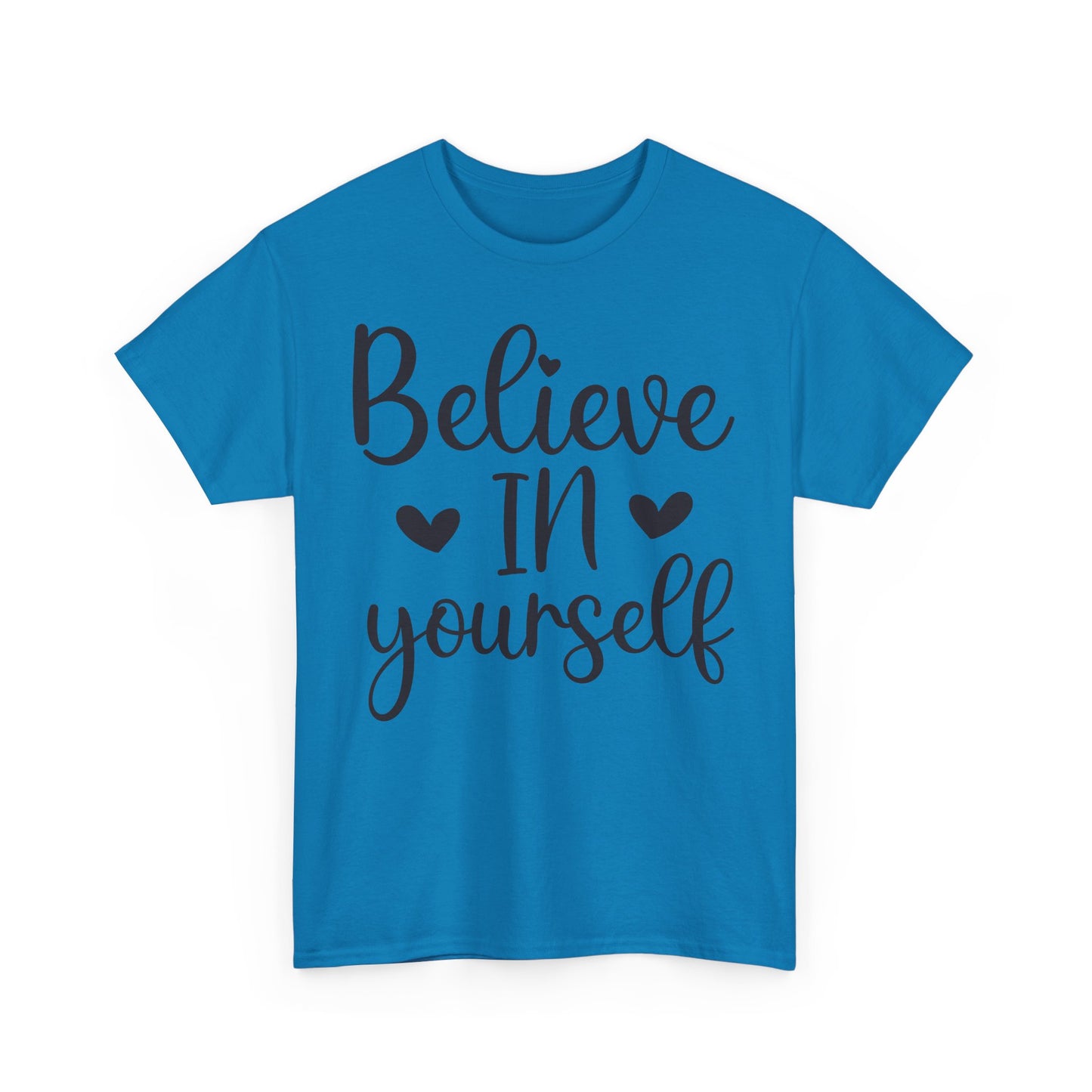 Believe in Yourself Unisex Heavy Cotton Tee - Inspirational Motivational Shirt