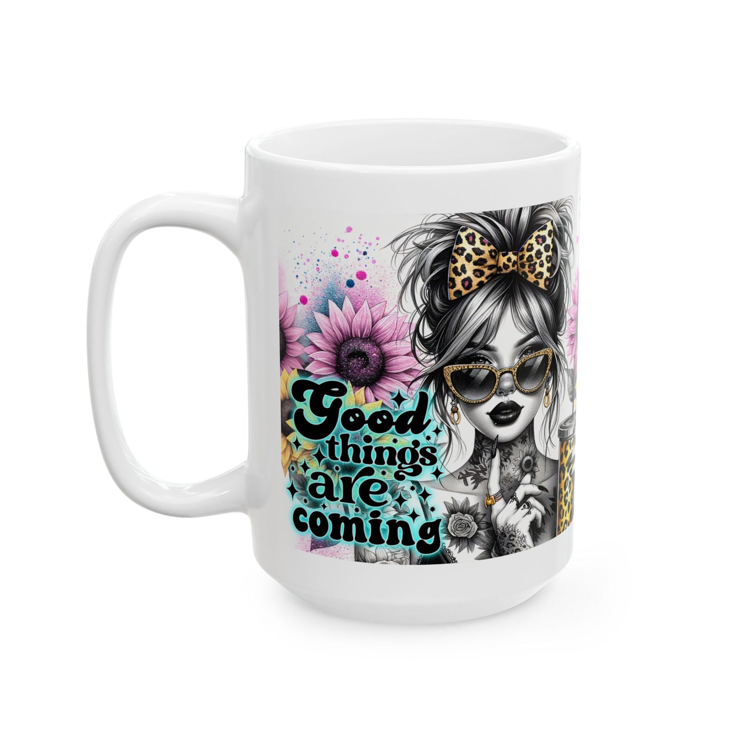 Good Things Are Coming - Inspirational Ceramic Mug 15oz