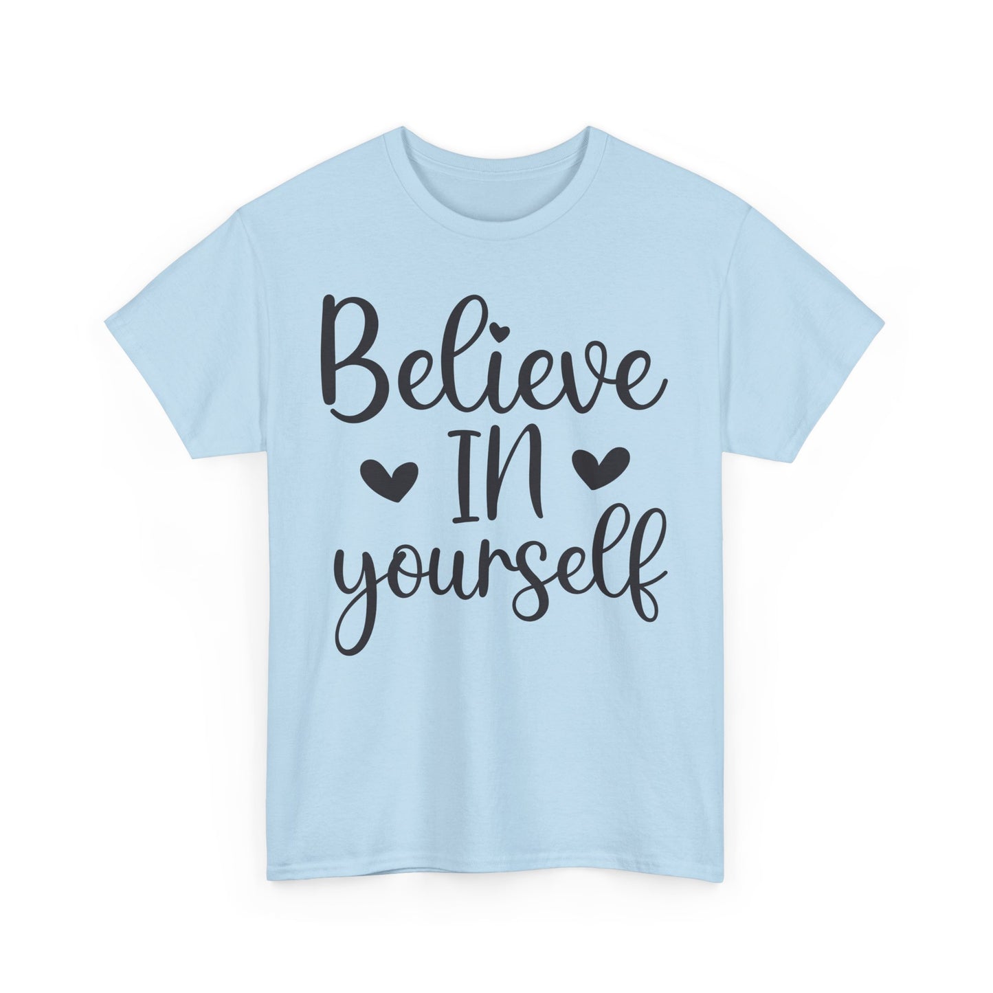 Believe in Yourself Unisex Heavy Cotton Tee - Inspirational Motivational Shirt