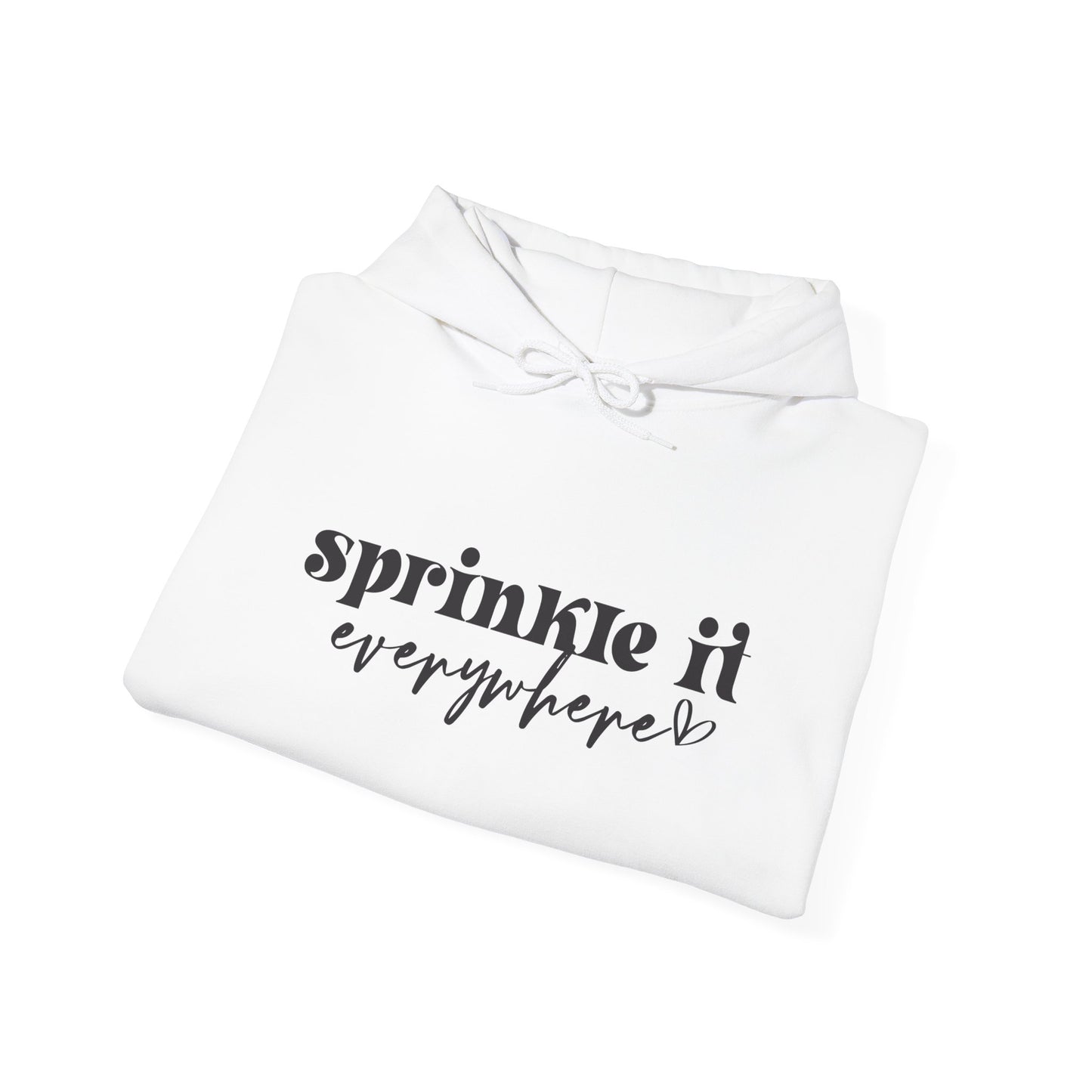 Sprinkle It Everywhere Hoodie - Unisex Sweatshirt for Everyday Comfort