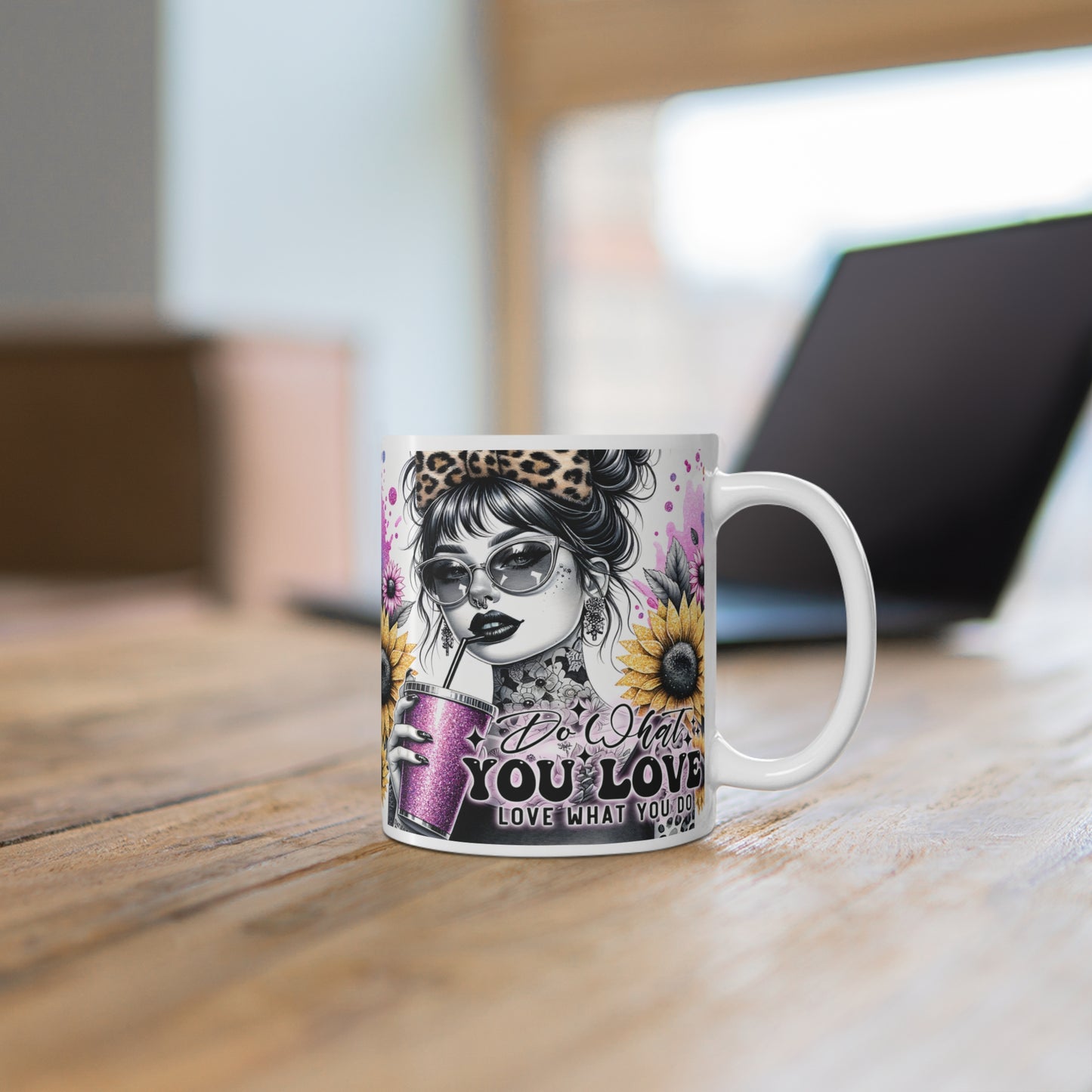 "Do what you love, Love what you do" Mug 11oz