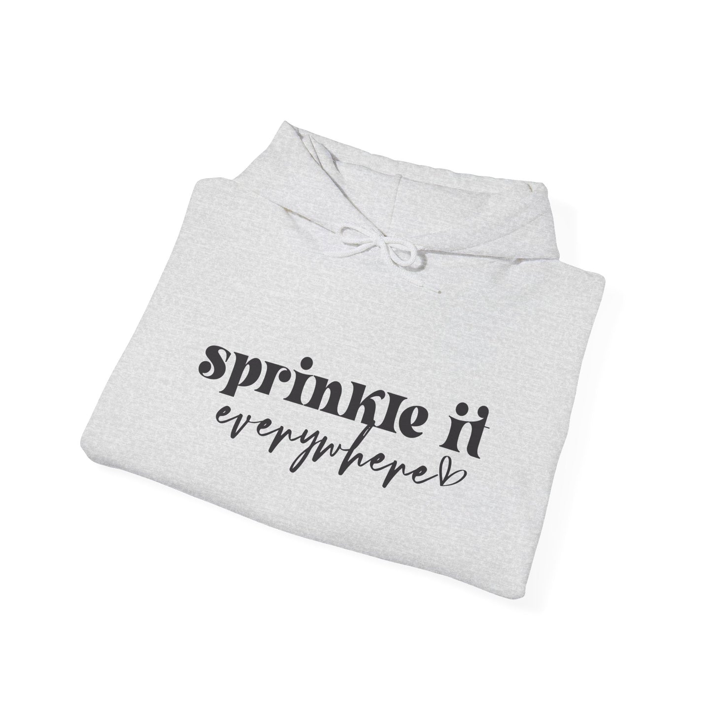 Sprinkle It Everywhere Hoodie - Unisex Sweatshirt for Everyday Comfort