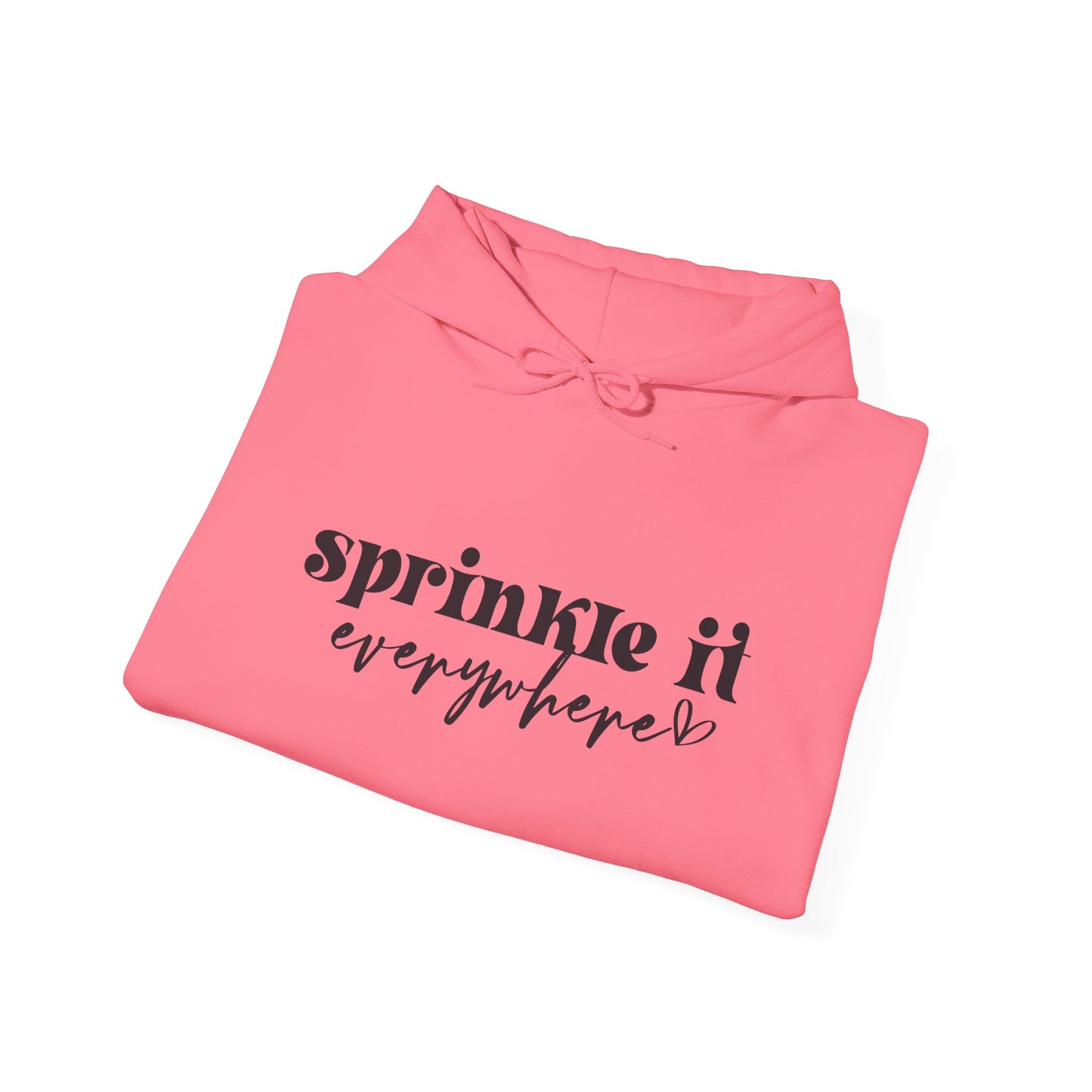 Sprinkle It Everywhere Hoodie - Unisex Sweatshirt for Everyday Comfort