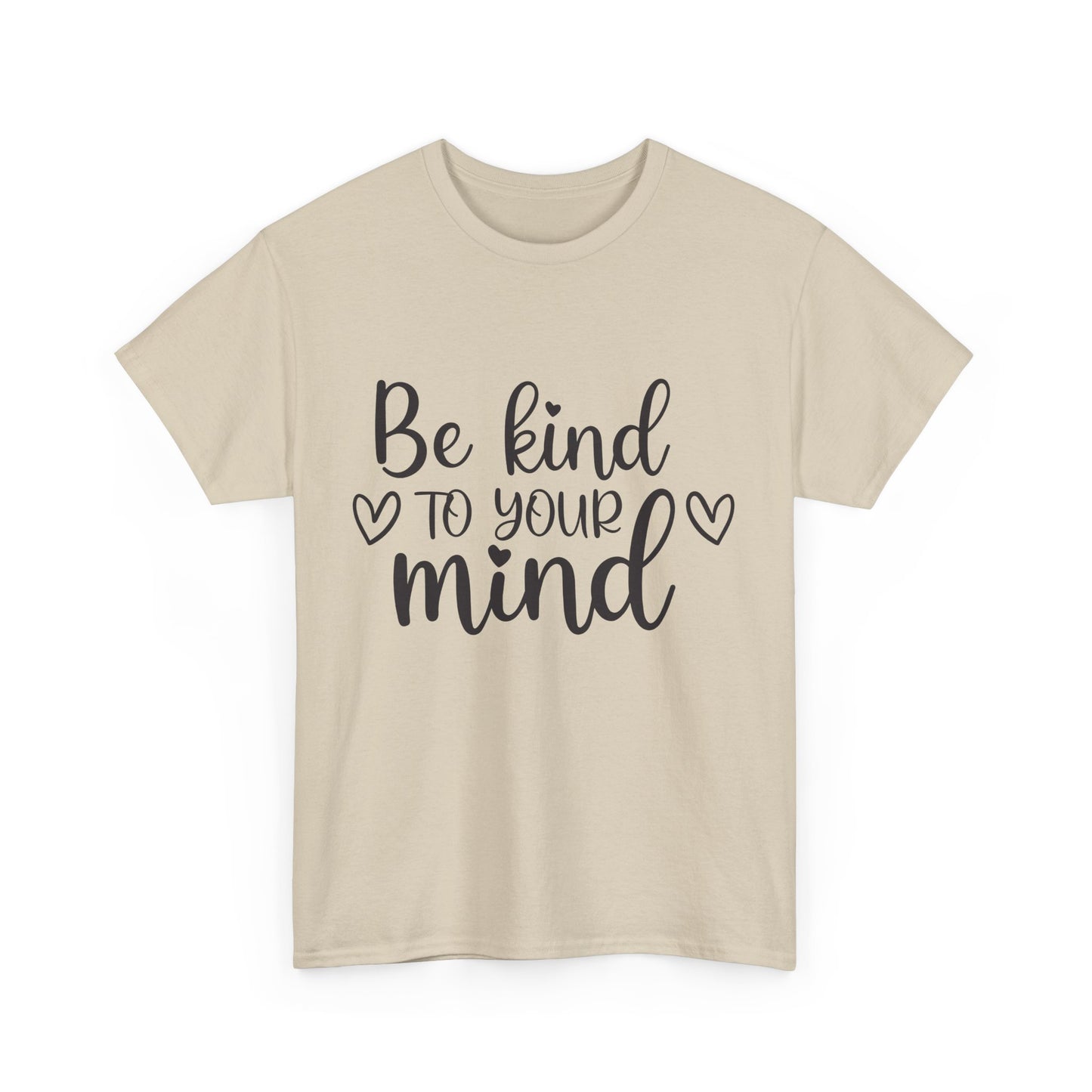 Inspirational Unisex Heavy Cotton Tee - 'Be Kind to Your Mind'