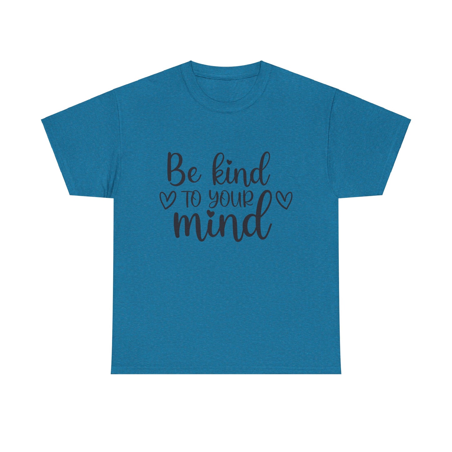 Inspirational Unisex Heavy Cotton Tee - 'Be Kind to Your Mind'